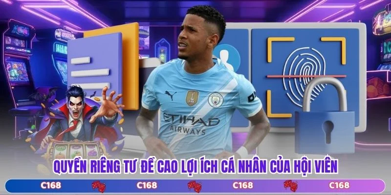 Quyền riêng tư đề cao lợi ích cá nhân của hội viên