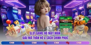 Slot Game Hổ May Mắn - Giải Mã Thần Hổ & Cách Chinh Phục